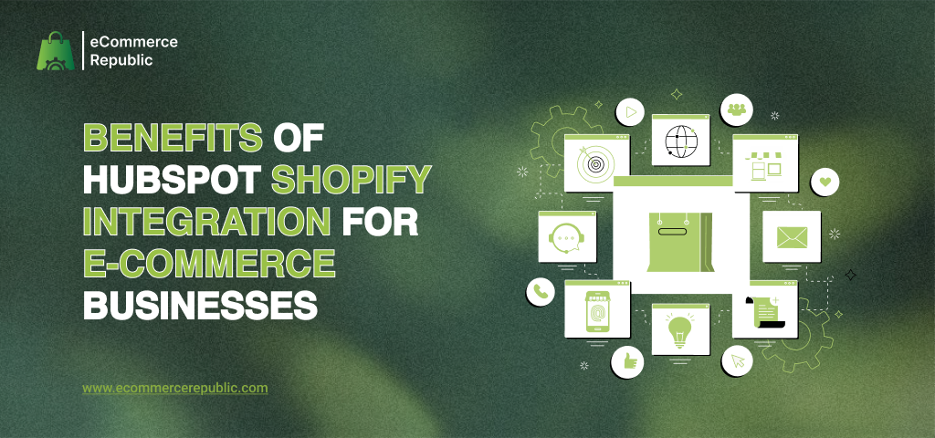 Benefits HubSpot Shopify Integration