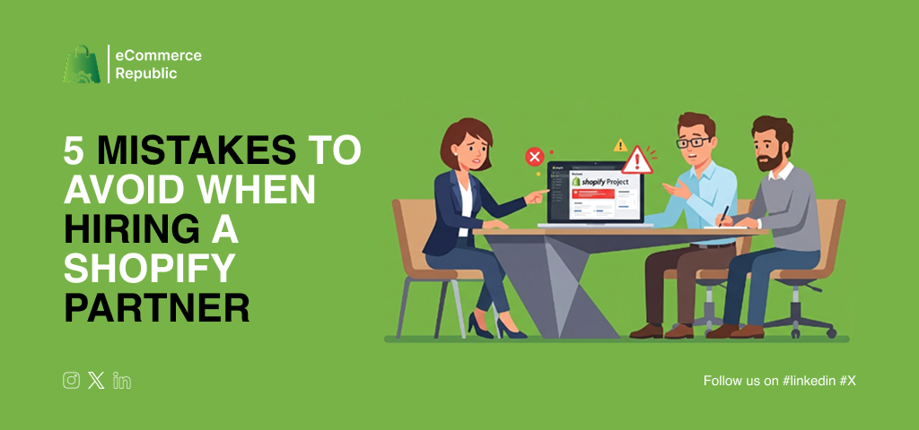 Mistakes to hiring a Shopify partner